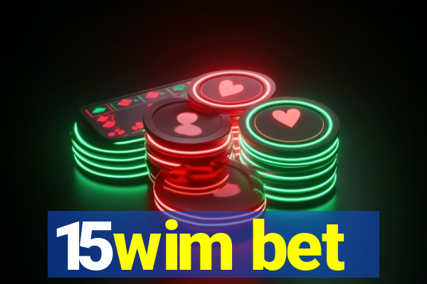 15wim bet